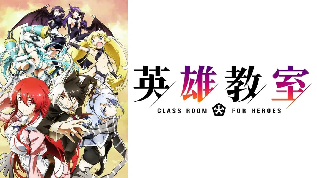 Eiyuu Kyoushitsu – Classroom for Heroes